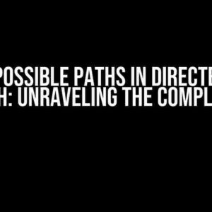 Get All Possible Paths in Directed Cyclic Graph: Unraveling the Complexity