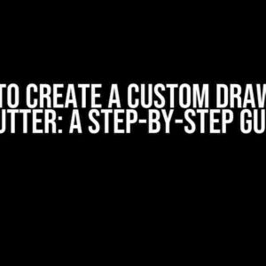How to Create a Custom Drawer in Flutter: A Step-by-Step Guide