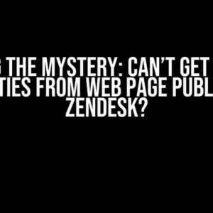 Solving the Mystery: Can’t Get Article Properties from Web Page Published in Zendesk?