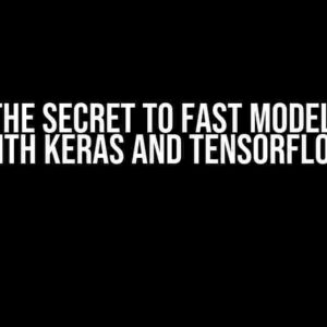 Unlock the Secret to Fast Model Loading with Keras and TensorFlow